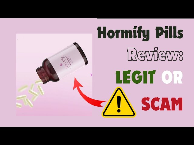 Hormify Pills: Is It Legitimate or a Scam?